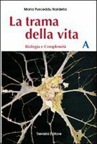 La trama della vita. Vol. A-B. Con schede di laboratorio. Per il Liceo classico - Maria Pusceddu Nardella - Libro Trevisini 2006 | Libraccio.it