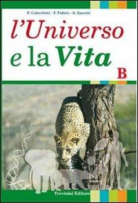 L'universo e la vita. Con espansione online. Vol. 2 - Fatima Caberletti, Franca Fabris, Silvia Zanetti - Libro Trevisini 2009 | Libraccio.it