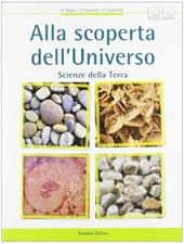 Alla scoperta dell'universo. Scienze della terra. Con espansione online. Con DVD-ROM