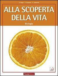 Alla scoperta della vita. Biologia. - Anna Negro, Franca Cozzutto, Fatima Caberletti - Libro Trevisini 2014 | Libraccio.it