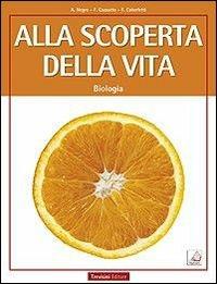 Alla scoperta della vita. Biologia. Con e-book. Con espansione online - Anna Negro, Franca Cozzutto, Fatima Caberletti - Libro Trevisini 2014 | Libraccio.it