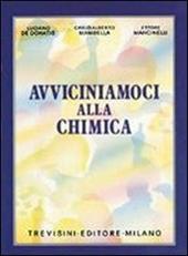 Avviciniamoci alla chimica.