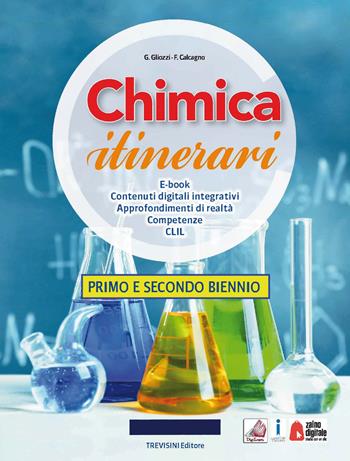 Chimica itinerari. Per il primo e secondo biennio delle Scuole superiori. Con e-book. Con espansione online - Grazia Gliozzi, Francesco Calcagno - Libro Trevisini 2018 | Libraccio.it