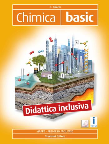 Chimica. Basic. Didattica inclusiva. Per il biennio degli Ist. professionali - Grazia Gliozzi - Libro Trevisini 2019 | Libraccio.it