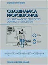 Oleodinamica proporzionale. industriali - Giovanni Colombo - Libro Trevisini 1997 | Libraccio.it