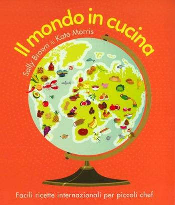 Mondo in cucina  - Libro Mental Fitness Publishing 2017 | Libraccio.it