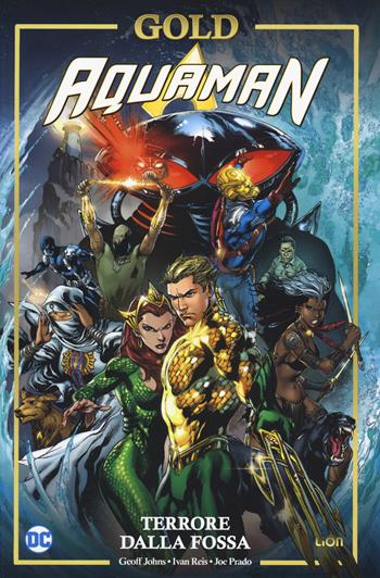 Terrore dalla fossa. Aquaman - Geoff Johns, Ivan Reis, Joe Prado - Libro Lion 2019, DC Gold | Libraccio.it