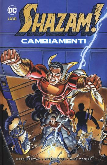Cambiamenti. Shazam - Jerry Ordway, Peter Krause, Mike Manley - Libro Lion 2019, Grandi opere DC | Libraccio.it