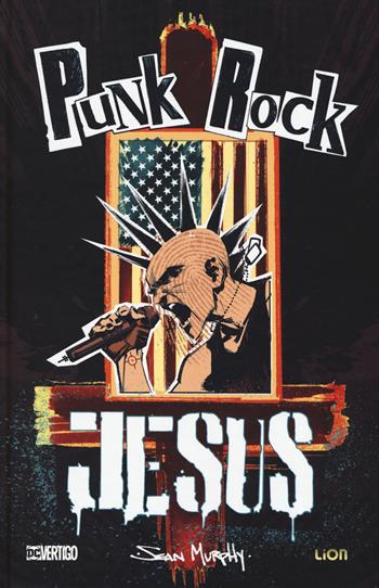 Punk rock Jesus - Sean Murphy - Libro Lion 2019, Grandi opere vertigo | Libraccio.it