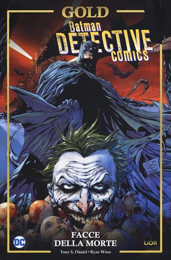 Facce della morte. Batman detective comics - Tony S. Daniel - Libro Lion 2019, DC Gold | Libraccio.it