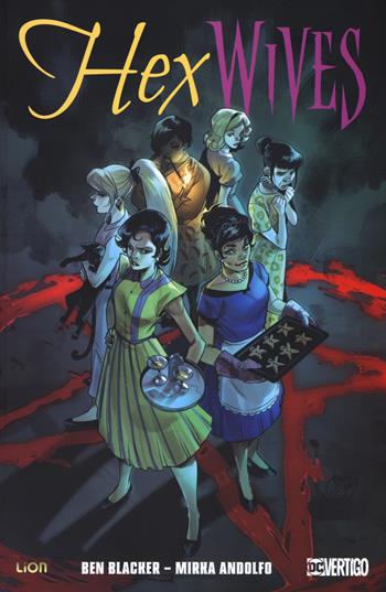 Hex wives - Ben Blacker, Mirka Andolfo - Libro Lion 2019, Vertigo hits | Libraccio.it