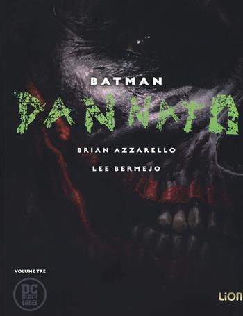 Dannato. Batman. Vol. 3 - Brian Azzarello, Lee Bermejo - Libro Lion 2019, DC Black label | Libraccio.it