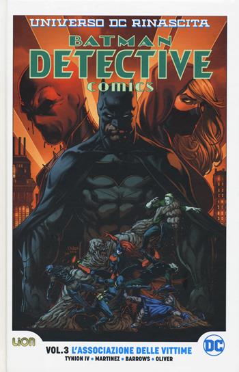 Universo DC. Rinascita. Batman. Detective comics. Vol. 3: L' associazione delle vittime  - Libro Lion 2019, DC Comics | Libraccio.it
