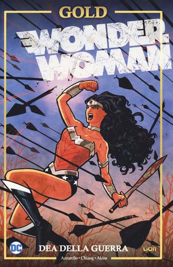 Dea della guerra. Wonder Woman - Brian Azzarello - Libro Lion 2019, DC Gold | Libraccio.it