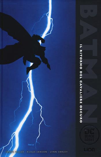 Il ritorno del cavaliere oscuro. Batman. Ediz. deluxe - Frank Miller, Klaus Janson, Lynn Varley - Libro Lion 2019, DC Black label | Libraccio.it