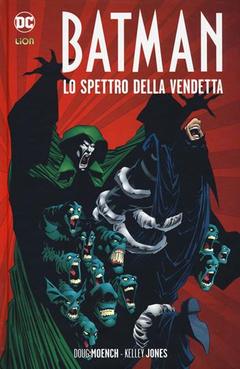 Lo spettro della vendetta. Batman - Doug Moench - Libro Lion 2020, Grandi opere DC | Libraccio.it
