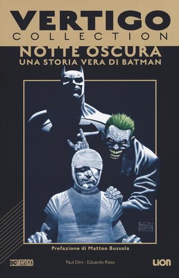 Notte oscura. Una storia vera di Batman - Paul Dini, Eduardo Risso - Libro Lion 2019, Vertigo | Libraccio.it