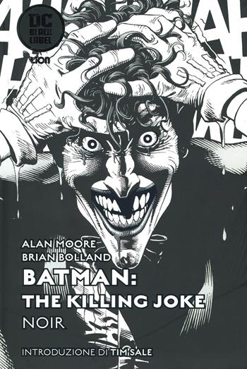 The killing Joke. Batman. Ediz. noir - Alan Moore, Brian Bolland - Libro Lion 2019, Absolute DC | Libraccio.it