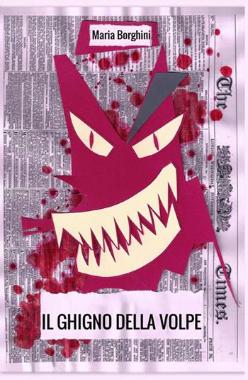 Il ghigno della volpe - Maria Borghini - Libro StreetLib 2018 | Libraccio.it