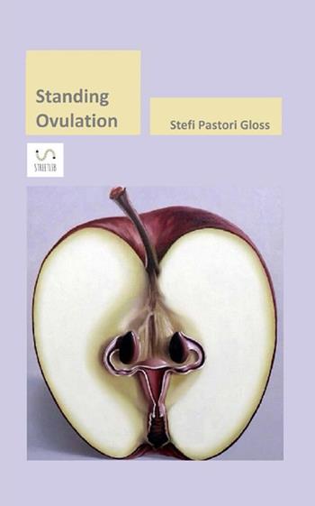 Standing ovulation - Stefi Pastori Gloss - Libro StreetLib 2018 | Libraccio.it