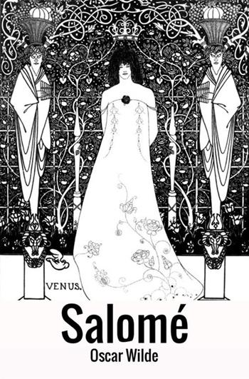 Salomé. A tragedy in one act - Oscar Wilde - Libro StreetLib 2018 | Libraccio.it