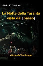 La Notte della Taranta vista dal basso. Diario dal backstage