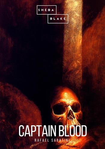 Captain Blood - Rafael Sabatini - Libro StreetLib 2018 | Libraccio.it