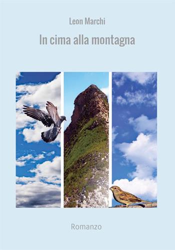 In cima alla montagna - Leon Marchi - Libro StreetLib 2018 | Libraccio.it