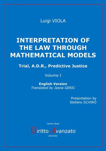 Interpretation of the law through mathematical models. Trial, A.D.R., predictive justice - Luigi Viola - Libro StreetLib 2018 | Libraccio.it
