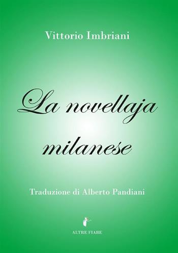 La novellaja milanese. Esempii e panzane lombarde raccolte nel Milanese - Vittorio Imbriani - Libro StreetLib 2018 | Libraccio.it