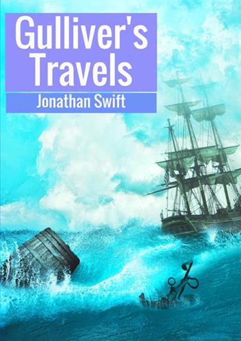 Gulliver's travels into several remote nations of the world - Jonathan Swift - Libro StreetLib 2018 | Libraccio.it