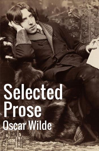 Selected prose - Oscar Wilde - Libro StreetLib 2018 | Libraccio.it