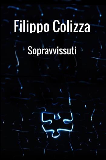 Sopravvissuti - Filippo Colizza - Libro StreetLib 2018 | Libraccio.it