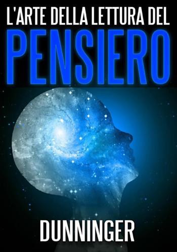 L'arte della lettura del pensiero - Joseph Dunninger - Libro StreetLib 2018 | Libraccio.it