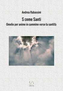 Image of S come santi. Omelie per anime in cammino verso la santità