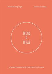 Trick & treat