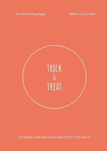 Trick & treat - Around Language, Mimì in Cocotte - Libro StreetLib 2018 | Libraccio.it