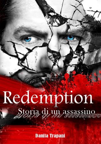 Redemption. Storia di un assassino - Danila Trapani - Libro StreetLib 2018 | Libraccio.it