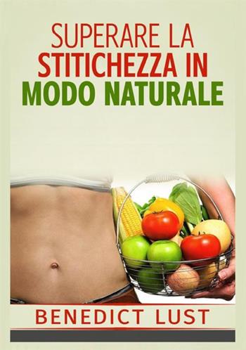 Superare la stitichezza in modo naturale - Benedict Lust - Libro StreetLib 2018 | Libraccio.it