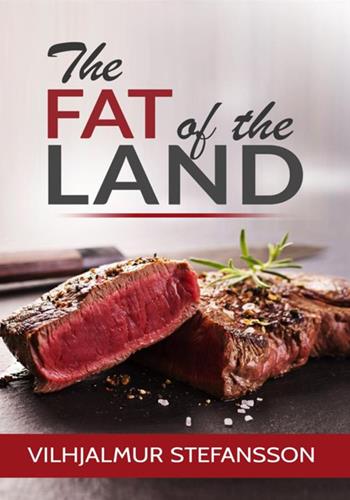 The fat of the land - Vilhjálmur Stefánsson - Libro StreetLib 2018 | Libraccio.it