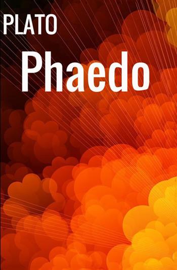 Phaedo - Platone - Libro StreetLib 2018 | Libraccio.it