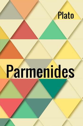 Parmenides - Platone - Libro StreetLib 2018 | Libraccio.it