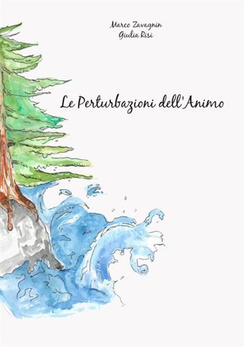 Le perturbazioni dell'animo - Giulia Risi, Marco Zavagnin - Libro StreetLib 2018 | Libraccio.it