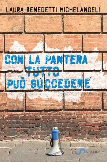 Con la pantera tutto può succedere - Laura Benedetti Michelangeli - Libro StreetLib 2018 | Libraccio.it