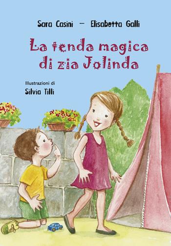 La tenda magica di zia Jolinda. Ediz. illustrata - Sara Casini, Elisabetta Galli - Libro StreetLib 2018 | Libraccio.it