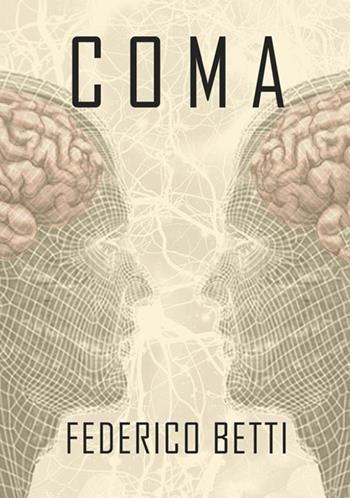 Coma - Federico Betti - Libro StreetLib 2018 | Libraccio.it
