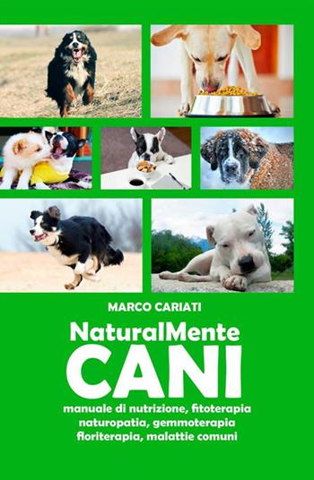 NaturalMente cani - Marco Cariati - Libro StreetLib 2018 | Libraccio.it