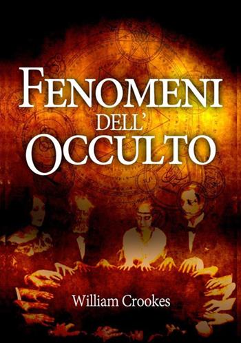 Fenomeni dell'occulto - William Crookes - Libro StreetLib 2019 | Libraccio.it