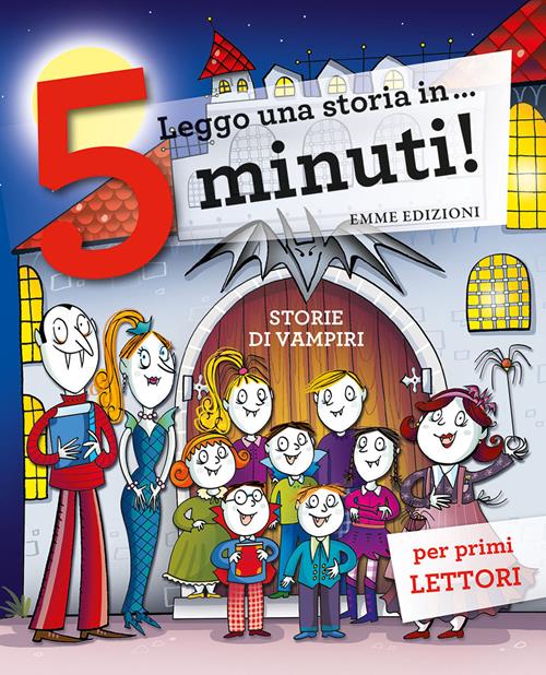 Storie di vampiri. Leggo una storia in 5 minuti! Ediz. a colori - Febe  Sillani - Libro Emme