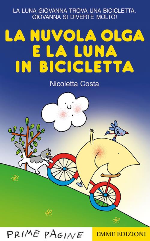 La nuvola Olga e la luna in bicicletta. Stampatello maiuscolo. Ediz. a  colori - Nicoletta Costa - Libro